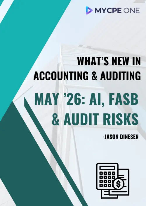 What’s New in Accounting & Auditing May ’26: AI, FASB & Audit Risks