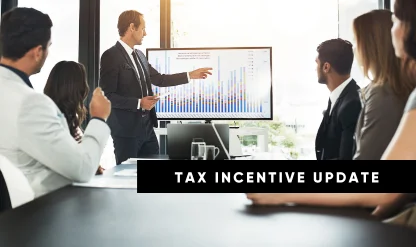 2025 Tax Incentive Update