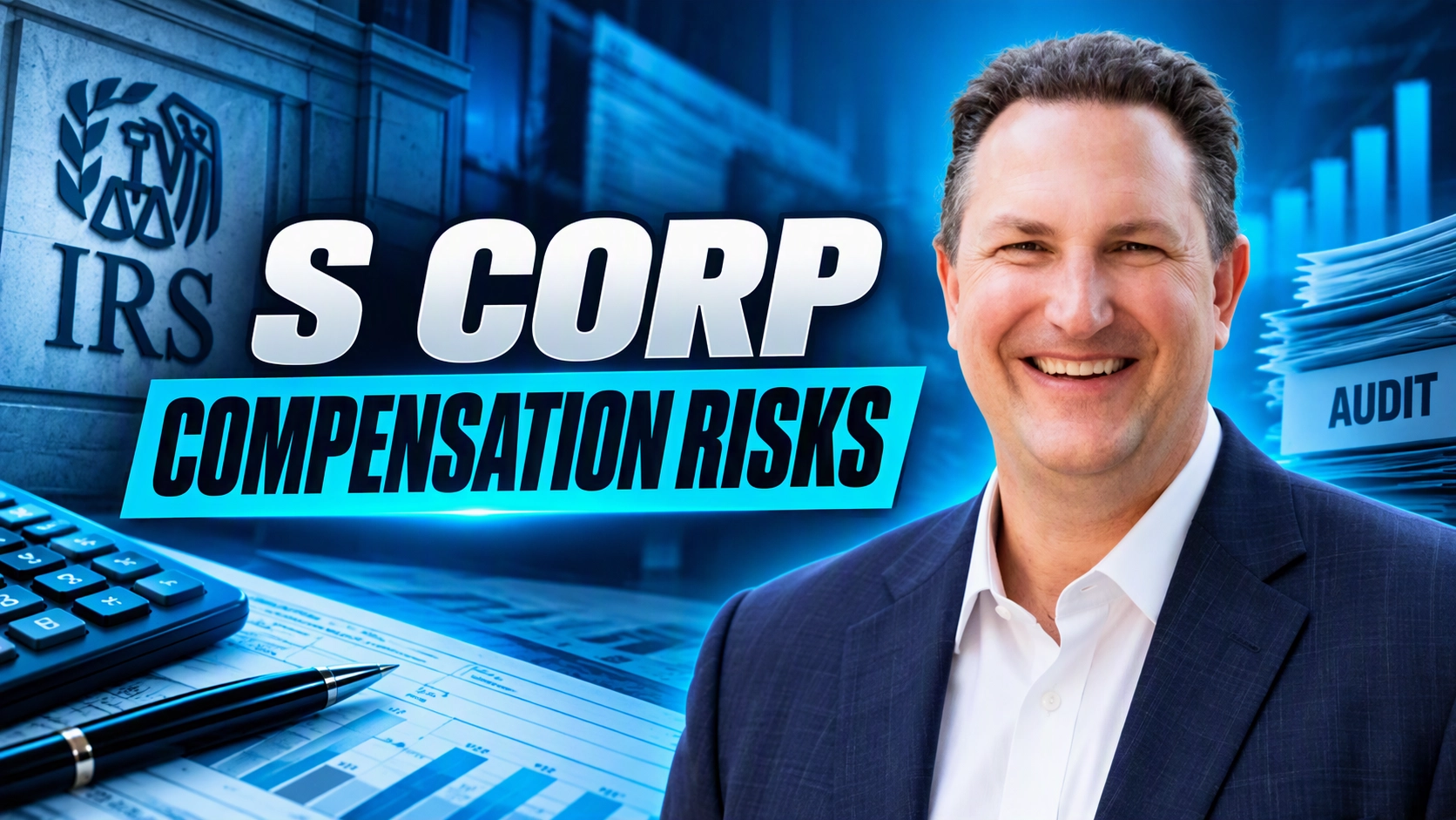 S Corp Reasonable Compensation: IRS Audit Risks