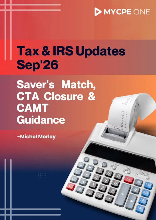 Tax & IRS Updates Sep'26: Saver's Match, CTA Closure & CAMT Guidance