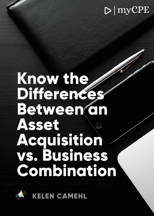 Know the Differences Between an Asset Acquisition vs. Business Combination