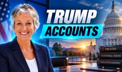 Trump Accounts: Trustee & Custodial Issues Post-Age-18