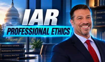 Ethics and Professional Responsibility for IARs