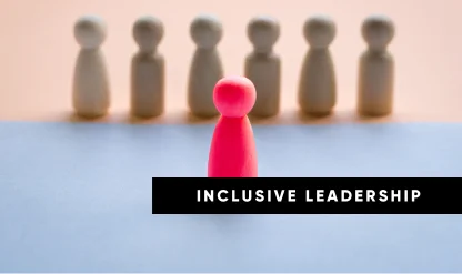 Organizational Change with Inclusive Leadership Strategies