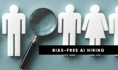 AI in Recruitment with Bias Free Hiring Strategies