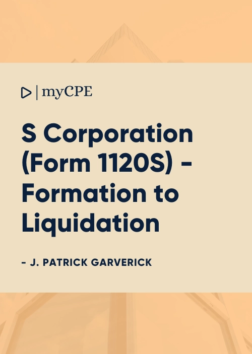 S Corporation (Form 1120S) - Formation to Liquidation