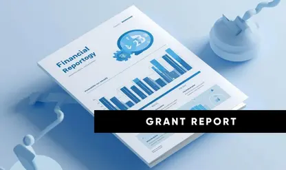 Grant Reporting: Accurate Financial Reports