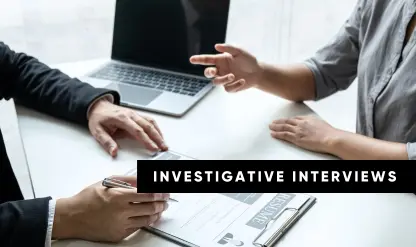 Conducting Investigative Fraud Interviews