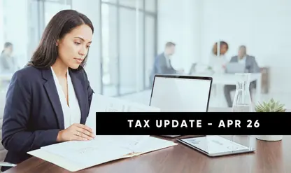 Tax Update: IRS Insights and What’s Changing – April 2026