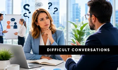 Difficult Conversations: Leading with Clarity and Respect