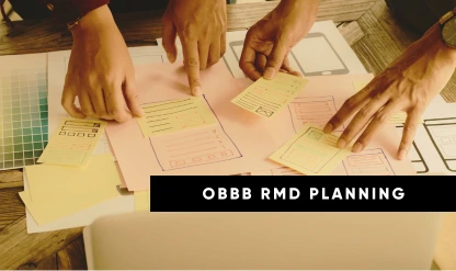 OBBB RMD Strategies for High Net Worth Individuals
